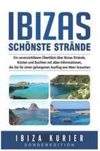 Laden Sie das Bild in den Galerie-Viewer, IBIZAS Schönste Strände: Ein Unverzichtbarer Überblick Über Ibizas Strände, Küsten Und Buchten Mit Allen Informationen, Die Sie Für Einen Gelungenen Ausflug Ans Meer Brauchen